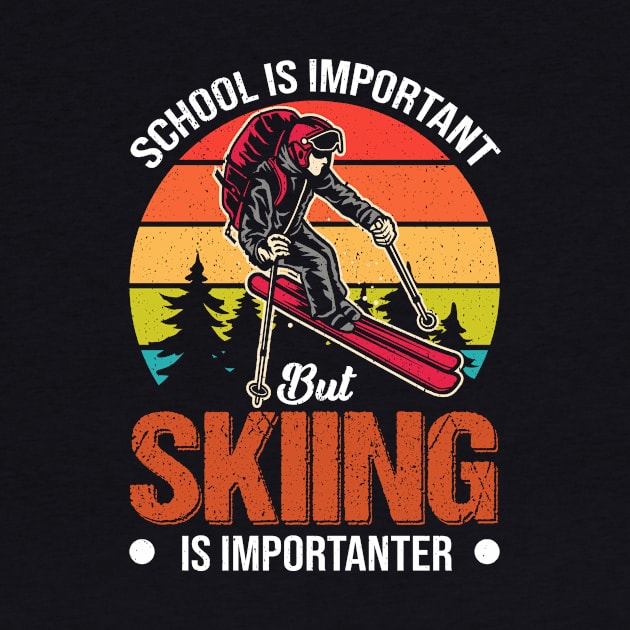 School Is Important But Skiing Is Importanter T-Shirt Skiing Gifts For Men And Women by paynegabriel